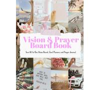 Vision and Prayer Board: Integrated Vision and Prayer Boards journal, habit Tracker and more to help you achieve your goals for the year