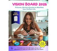 VISION BOARD 2026 CLIP ART BOOK: Pictures, Quotes and Words to Manifest your Perfect Life.