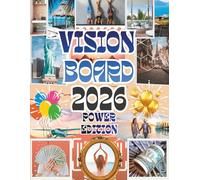 Vision Board 2026 Power Edition: A Goal-Setting and Visualization Workbook to Plan, Focus, and Achieve in 2026. A rich collection of High Impact ... and Quotes to create a Super Dream Board