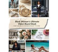 Vision Board Book for Black Women with 118 Pages - Career Goals, Wealth Building, Health and Wellness, Love and Travel, Affirmations, Vision Board ... Featuring Black Women in Every Image