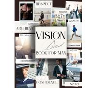 Vision Board Book for Men: Clip Art Elements,Inspirational Quotes, Motivational Diverse Pictures, and Affirmations to Create Your Dream Life (Create Your Life)