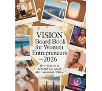 Vision Board Book for Women Entrepreneurs: 500+ Motivational Images and Words to Inspire Confidence, Manifest Goals, and Build the Life You Love