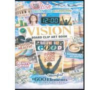 Vision Board Clip Art Book 2026: 600+ Aesthetic Images, Words & Affirmations for Manifestation, Confidence, Self-Love, Mindset & Dream Life