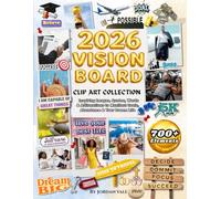 Vision Board Clip Art Book: 700+ Inspiring Images, Quotes, Words & Affirmations to Manifest Goals, Abundance, and Your Dream Life (for Women & Men)