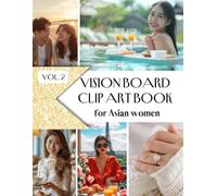 Vision Board Clip Art book for Asian Women: Create Powerful Vision Boards from 100+ Inspiring Pictures, Words and Affirmation Cards | Visualizing Life ... Pictures for Collage Making & Scrapbooking