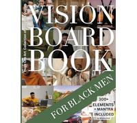 Vision Board Clip Art Book for Black Men: 300+ Pictures, Quotes, Words, Affirmations Law of Attraction Kit & Supplies for Personal Growth, Dreams, ... Manifestation Mantra (Vision Board Supplies)