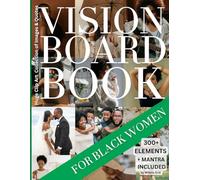 Vision Board Clip Art Book: for Black Women 300+ Pictures, Quotes, Words & Affirmations Law of Attraction Kit Supplies for Personal Growth, Dreams & ... Mantra Included (Vision Board Supplies)