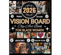 Vision Board Clip Art Book For Black Women: Create Motivational & Powerful Vision Board From 600+ Vision Board Supplies (Pictures, Quotes and Affirmations)