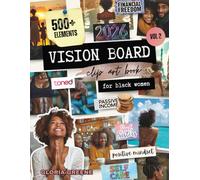 Vision Board Clip Art Book For Black Women Vol 2: 500+ Powerful And Inspiring Pictures, Words And Affirmations (2026 Vision Board Supplies)