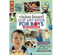 Vision Board Clip Art Book for Boys: 250+ Motivational Images, Inspiring Quotes & Positive Affirmations Kit to Manifest Dreams and Create Happiness for Kids (Vision Board Supplies)