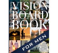 Vision Board Clip Art Book for Men: 300+ Pictures, Quotes, Words & Affirmations, Law of Attraction Kit Supplies for Personal Growth, Dreams, Goals, Collage, Manifestation, Includes Powerful Mantra