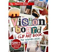 Vision Board Clip Art Book For Women 2026: A Visual Guide to Unlocking Your Full Potential (Vision For Goals Series)