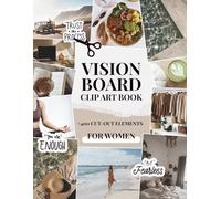 Vision Board Clip Art Book for Women: 400+ Aesthetic Images, Quotes & Headlines to Cut Out - Create Your Dream Life, Manifest Goals, Love & Success: + ... Vision Board Images for Personal Growth