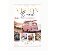 Vision Board Clip Art Book for Women: Your Vision Board for a Fulfilled and Successful Life - Dream Big, Set Goals, and Shape Your Future / With Over 300 Images, Words, and Affirmations