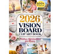 Vision Board Clip Art Book: Positive Affirmations for Women to Manifest a Dream Life with Clarity and Purpose