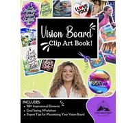Vision Board Clip Art Book: Renewal Edition - 500+ Empowering Elements - Includes Uplifting Images, Words and Power Statements! (Life Mastery Alliance's - Vision Board Clip Art Book Collection)
