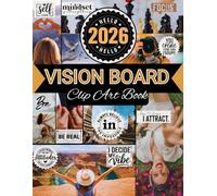 Vision Board Clip Art Book: Vision Board Supplies with 600+ Inspiring Pictures, Quotes & Strong Affirmations For Goal Setting, Manifestation and Positive Energy