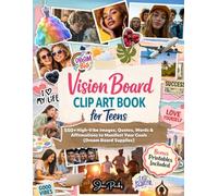 Vision Board Clip Art For Teens: 550+ High-Vibe Images, Quotes, Words & Affirmations to Manifest Your Goals (Dream Board Supplies) (Manifest Your Dream Life)