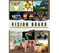 Vision Board Clip Art & Workbook: A Holistic Guide with Meditations, Reflection Prompts, and Visuals to Bring Your Dreams to Life