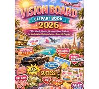 Vision Board Clipart Book 2026 - 700+ Words, Quotes, Pictures & Goal Stickers for Manifestation, Motivation, Success & Dream Life Planning: Vision ... Money & Travel Goals, Fitness Inspiration