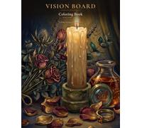 Vision Board Coloring Book Volume 1: The Ambition Desk, The Sweetheart's Keepsake Box, The Wellness Windowsill, The Abundance Vault & The Traveler's Trunk - A Hidden Object Hunt for Adults and Teens