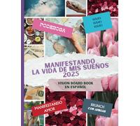 Vision Board en español: Manifiesta la vida de tus sueños 2025 collage - crafts - tablero de los sueños: La herramienta más poderosa para manifestar ... para tus tableros de sueños en español)