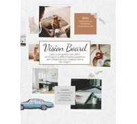 Vision Board fai-da-te: Libro completo con 300+ immagini e affermazioni positive per creare la tua mappa visiva dei sogni
