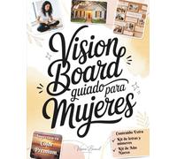 Vision Board Guiado para Mujeres: Crea Claridad, Enfoque y Propósito con Imágenes, Afirmaciones y Visualización Consciente para Diseñar la Vida que Deseas