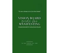 Vision Board Guide for Manifesting: An inspirational guide for turning dreams into goals (The Emerald Practice)