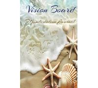 Vision Board Journal for Manifestation, Affirmations and Dreams: 100 days of positive affirmations, law of attraction, gratitude, money wealth and life goals