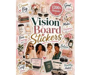 Vision Board Stickers Book: 1200+ Original Elements for Dream Boards, Motivational Quotes, Self-Love, Money, Success and Business Designs for Women (Vision Board Supplies)