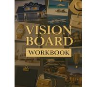Vision Book Workbook: A Guided Workbook for Vision Boards, Clarity, Goal-Setting, and Intentional Living.