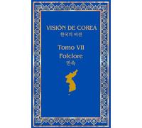 Visión de Corea: Tomo VII: Folclore