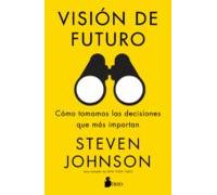 Visión de futuro: Cómo tomamos las decisiones que más importan (FONDO)
