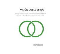VISIÓN DOBLE VERDE: Soberanía metabólica mediante gestión hormonal e Inteligencia Artificial (La libertad de quemar grasa sin contar calorías ni pasar hambre)