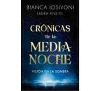 Visión En La Sombra (cronicas De La Medianoche 1)
