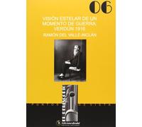 Visión estelar de un momento de guerra: Verdún 1916 - Ramón del Valle-Inclán (EL PERISCOPIO)