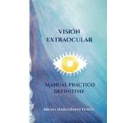 Visión Extraocular: Manual Práctico Definitivo