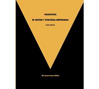 VISION GERENCIAL. PROSPECTIVA DE GESTION Y ESTRATEGIA EMPRESARIAL.