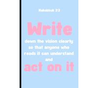 Vision Journal: A Lined Notebook for Writing, Reflection, and Personal Growth: A Lined Christian Notebook | 110 Pages | 6x9 in | Based on Habakkuk 2:2 | For Journaling, Writing & Goal Setting