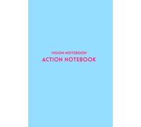 Vision Notebook Action Notebook: Blue Aesthetic Notebook For Planning, Productivity And Turning Ideas Into Action