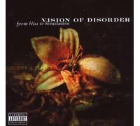 Vision of Disorder - From Bliss to Devastation