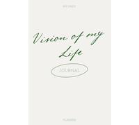 Vision of My Life Journal: Daily Goal-Setting and Gratitude My Planner