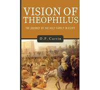 Vision of Theophilus: the Flight of the Holy Family Into Egypt