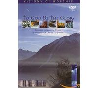 Vision of Worship - TO GOD BE THE GLORY - DVD