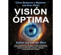 Visión Óptima: Cómo Restaurar y Mantener una Gran Visión