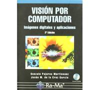 Visión por computador. Imágenes Digitales y Aplicaciones. 2ª Edición (INFORMATICA GENERAL)