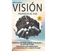 Visión. Propósito de vida