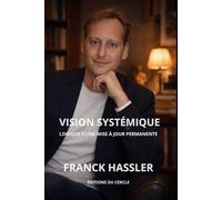 Vision systémique: Logique d’une mise à jour permanente (Travaux personnels)
