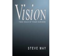 Vision: Take Hold of Your Horizon